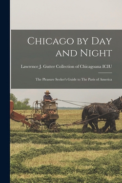 Chicago by day and Night|Lawrence J Gutter Collection of Chic