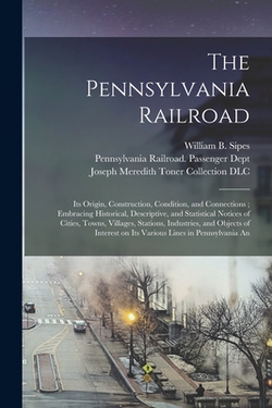The Pennsylvania Railroad|William B. Sipes