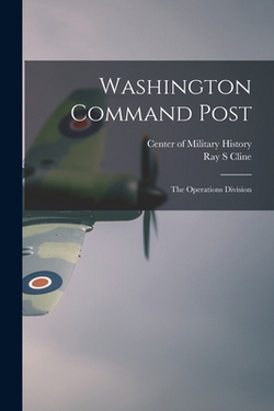 Washington Command Post|Ray S. Cline