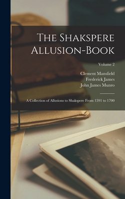 The Shakspere Allusion-book|Clement Mansfield 1823-1886 Ingleby