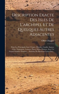 Description Exacte Des Isles De L'archipel Et De Quelques Autres Adjacentes|Olfert Dapper