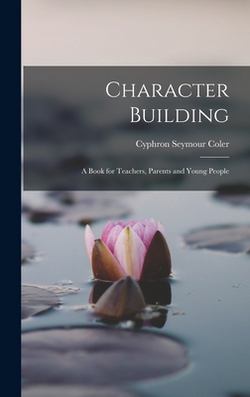 Character Building|Cyphron Seymour Coler