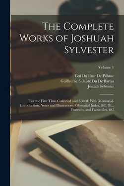 The Complete Works of Joshuah Sylvester|Josuah Sylvester