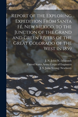 Report of the Exploring Expedition From Santa Fé|J. S. (John Strong) 1822-1892 Newberry