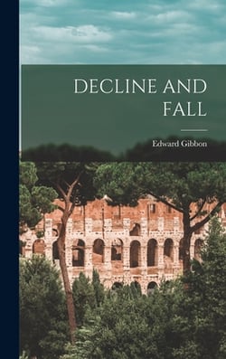Decline and Fall|Edward Gibbon