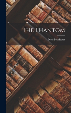 The Phantom|Dion Boucicault