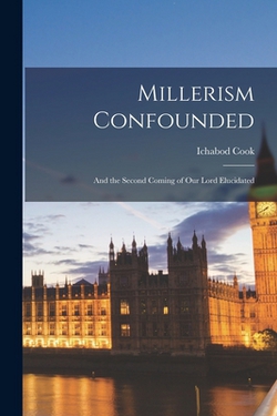 Millerism Confounded|Ichabod Cook