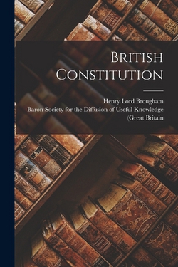 British Constitution|Henry Lord Brougham