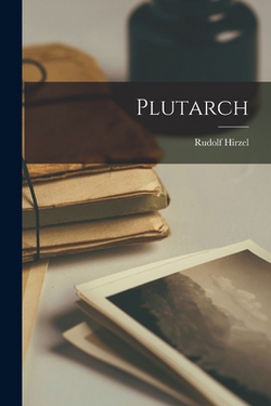 Plutarch|Rudolf Hirzel