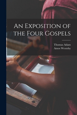 An Exposition of the Four Gospels|Thomas Adam