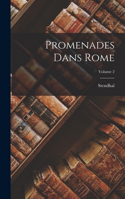 Promenades Dans Rome|Stendhal