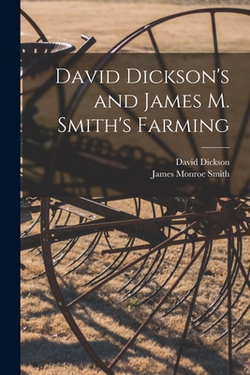 David Dickson's and James M. Smith's Farming|David Dickson