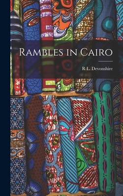 Rambles in Cairo|R. L. Devonshire