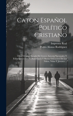 Caton Español Político Cristiano|Pedro Alonso Rodríguez