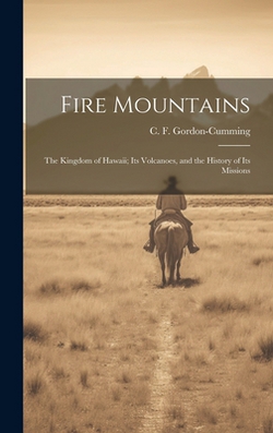 Fire Mountains|C. F. Gordon-Cumming