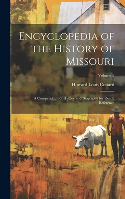Encyclopedia of the History of Missouri|Howard Louis Conard