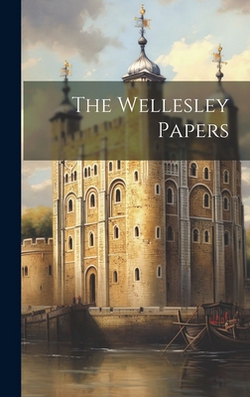 The Wellesley Papers|Anonymous