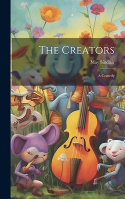 The Creators|May Sinclair
