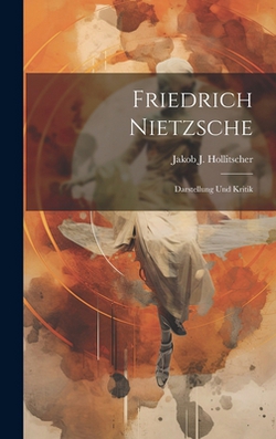 Friedrich Nietzsche|Jakob J. Hollitscher