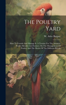 The Poultry Yard|W. Atlee Burpee