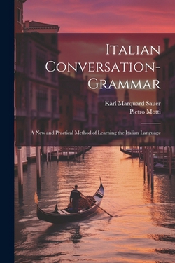 Italian Conversation-Grammar|Karl Marquard Sauer