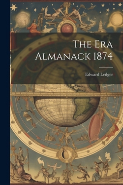 The Era Almanack 1874|Edward Ledger