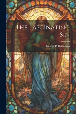 The Fascinating Sin|George P. Dillenback
