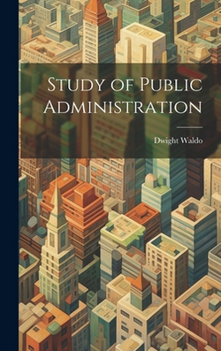Study of Public Administration|Dwight Waldo