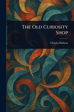 The Old Curiosity Shop|Charles Dickens