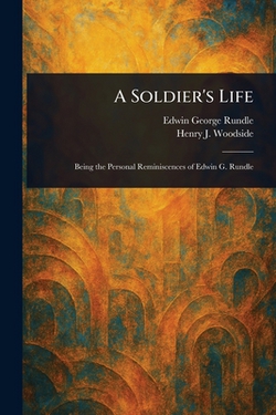 A Soldier's Life|Edwin George Rundle