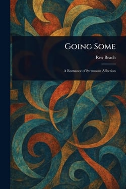 Going Some|Rex Beach