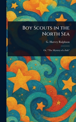 Boy Scouts in the North Sea|G. Harvey (George Harvey) Ralphson