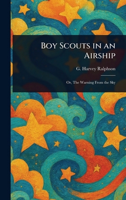 Boy Scouts in an Airship|G. Harvey (George Harvey) Ralphson
