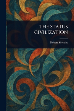 The Status Civilization|Robert Sheckley