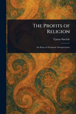 The Profits of Religion|Upton Sinclair