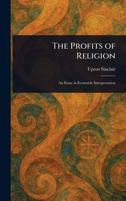 The Profits of Religion|Upton Sinclair