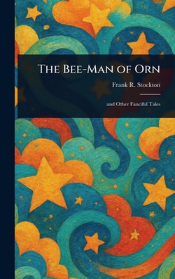 The Bee-Man of Orn|Frank R. Stockton
