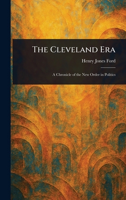 The Cleveland Era|Henry Jones Ford