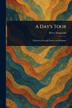 A Day's Tour|Percy Fitzgerald
