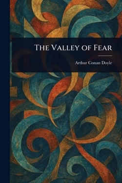 The Valley of Fear|Arthur Conan Doyle