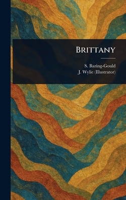 Brittany|S. (Sabine) Baring-Gould