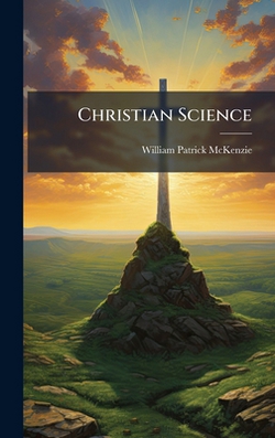 Christian Science|William Patrick McKenzie