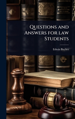 Questions and Answers for law Students|Edwin Baylies