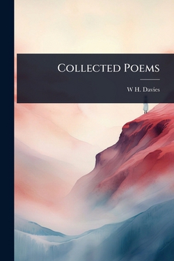 Collected Poems|W. H. 1871-1940 Davies