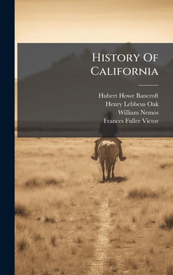 History Of California|Hubert Howe Bancroft