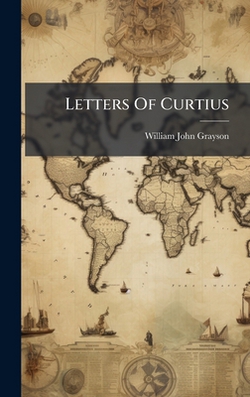 Letters Of Curtius|William John Grayson