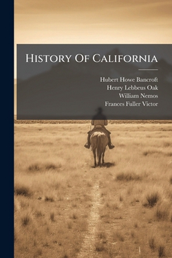 History Of California|Hubert Howe Bancroft