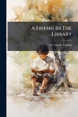 A Friend In The Library|Eva March Tappan