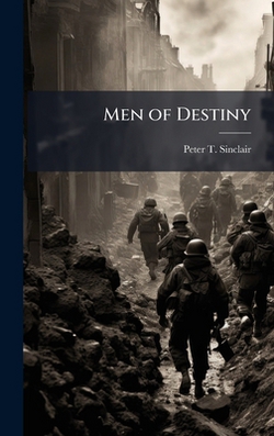 Men of Destiny|Peter T. Sinclair
