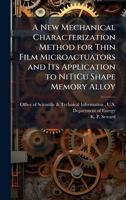 A New Mechanical Characterization Method for Thin Film Microactuators and Its Application to NiTiCu Shape Memory Alloy|Office of Scientific & Technical Info